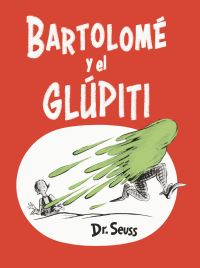 Book Cover for Bartolomé Y El Glúpiti by Seuss