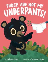 Book Cover for Those Are Not My Underpants! by Melissa Martin