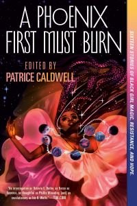 Book Cover for A Phoenix First Must Burn by Patrice Caldwell
