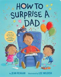 Book Cover for How to Surprise a Dad by Jean Reagan