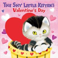 Book Cover for Shy Little Kitten's Valentine's Day, The by Andrea PosnerSanchez, Sue DiCicco