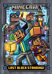 Book Cover for Last Block Standing! (Minecraft Woodsword Chronicles #6). A Stepping Stone Book (TM) by Nick Eliopulos