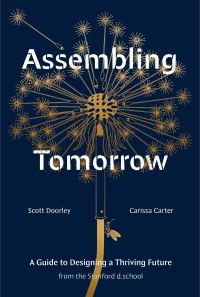 Book Cover for Assembling Tomorrow by Carissa Carter, Scott Doorley, Hasso Plattner Institute of Design Stanford University