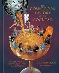 Book Cover for The Comic Book History of the Cocktail by David Wondrich