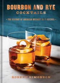 Book Cover for Bourbon and Rye Cocktails by Robert Simonson