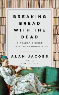 Book Cover for Breaking Bread With the Dead by Alan Jacobs