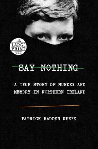 Book Cover for Say Nothing by Patrick Radden Keefe