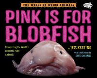 Book Cover for Pink Is For Blobfish by Jess Keating