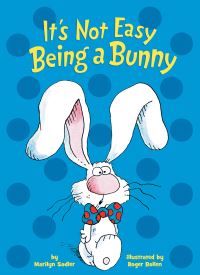 Book Cover for It's Not Easy Being a Bunny by Marilyn Sadler