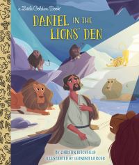 Book Cover for Daniel in the Lions' Den by Christin Ditchfield, Random House Childrens Books