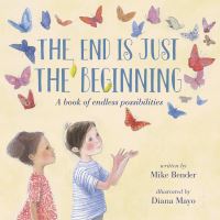 Book Cover for The End Is Just the Beginning by Mike Bender