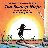 Book Cover for The Swamp Ninja by Tammi Fitzpatrick
