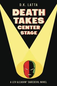 Book Cover for Death Takes Center Stage by D K Latta