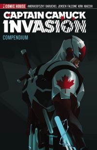 Book Cover for Captain Canuck - Invasion - Compendium by Kalman Andrasofszky, Jay Baruchel, Van Jensen, Anthony Falcone