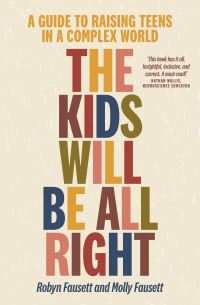 Book Cover for The Kids Will Be All Right by Robyn Fausett, Molly Fausett