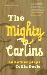 Book Cover for The Mighty Carlins and Other Plays by Collin Doyle, Collin Doyle