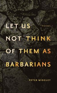 Book Cover for Let Us Not Think of Them as Barbarians by Peter Midgley