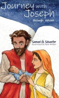 Book Cover for Journey With Joseph Through Advent by Samuel G Schaefer