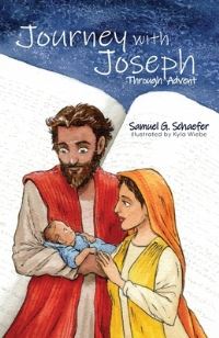 Book Cover for Journey With Joseph Through Advent by Samuel G Schaefer