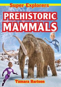 Book Cover for Prehistoric Mammals by Tamara Hartson