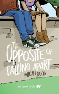 Book Cover for The Opposite of Falling Apart by Micah Good