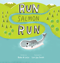 Book Cover for Run Salmon Run by Bobs  LoLo
