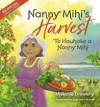 Book Cover for Nanny Mihi's Harvest / Te Hauhake A Nanny Mihi by Melanie Drewery