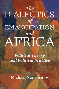Book Cover for What Is to Be Thought? The Dialectics of Emancipation in Africa by Michael Neocosmos