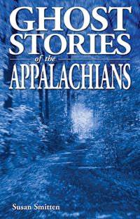 Book Cover for Ghost Stories of the Appalachians by Susan Smitten
