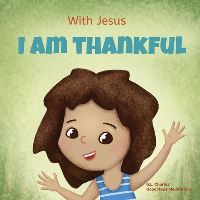 Book Cover for With Jesus I Am Thankful by G L Charles, Good News Meditations