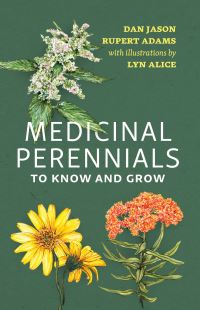 Book Cover for Medicinal Perennials to Know and Grow by Dan Jason, Rupert Adams