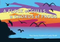 Book Cover for A Flock of Gulls, A Chorus of Frogs by Roy Henry Vickers, Lucky Budd
