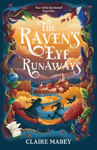 Book Cover for The Raven's Eye Runaways by Claire Mabey
