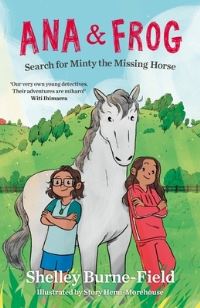 Book Cover for Ana & Frog Search for Minty the Missing Horse by Shelley BurneField