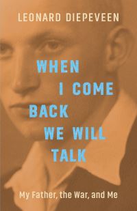 Book Cover for When I Come Back We Will Talk by Leonard Diepeveen
