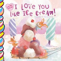 Book Cover for I Love You Like Ice Cream 7X7 by Taffy Tales