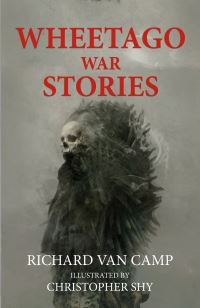 Book Cover for Wheetago War Stories by Richard Van Camp