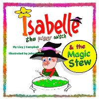 Book Cover for Isabelle the Piggy Witch and the Magic Stew by Lizy J Campbell, John Thorn