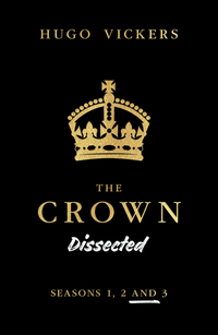 Book Cover for The Crown Dissected by Hugo Vickers