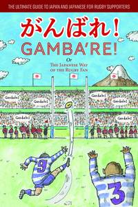 Book Cover for Gamba're!, or, The Japanese Way of the Rugby Fan by Angus Turvill, Etsuko Okahisa