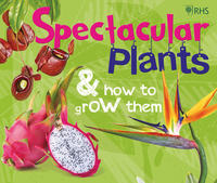 Book Cover for Spectacular Plants & How to Grow Them by Stewart McPherson, Royal Horticultural Society Great Britain
