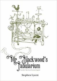 Book Cover for Mr Blackwood's Fabularium by Stephen Lycett