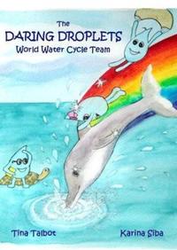 Book Cover for The Daring Droplets by Tina Talbot