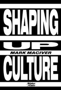 Book Cover for Shaping Up Culture by Mark Maciver, SliderCuts Firm