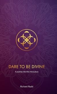 Book Cover for Dare to Be Divine by Richard Rudd