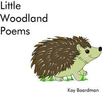 Book Cover for Little Woodland Poems by Kay Boardman