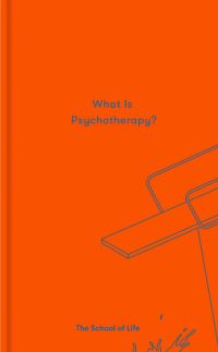 Book Cover for What Is Psychotherapy? by The School of Life