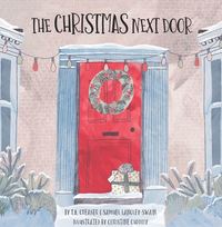 Book Cover for The Christmas Next Door by T A Creaser, Samuel LangleySwain