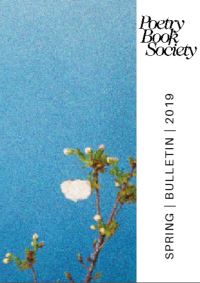Book Cover for Poetry Book Society Spring 2019 Bulletin by Alice Kate Mullen