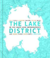 Book Cover for The Lake District in 100 Maps and Infographics by David Felton, Andrew Chapman